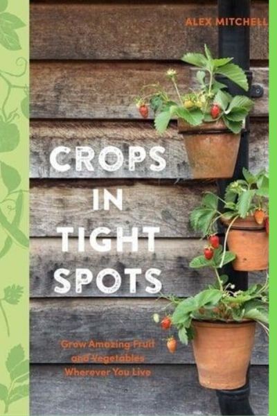 Crops in Tight Spots by Alex Mitchell