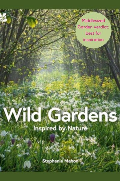 Wild Gardens by Stephanie Mahon